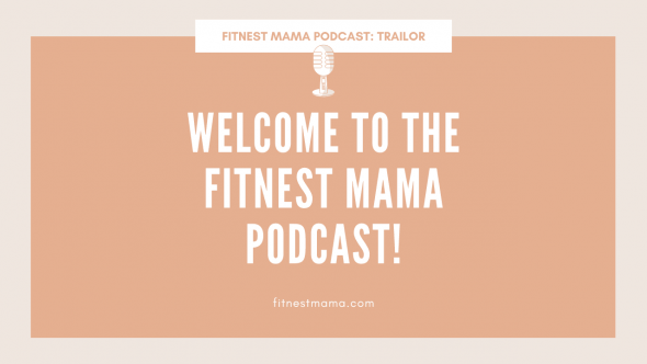 [Trailer] Welcome to the FitNest Mama Podcast