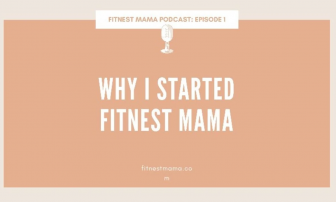 Why I started the FitNest Mama Podcast: Kath Baquie from FitNest Mama