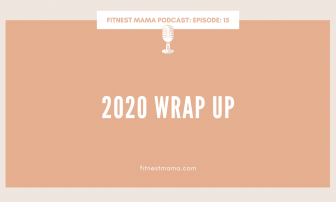2020 Wrap Up Kath Baquie from FitNest Mama