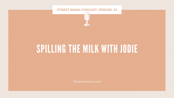 Birth Story – Spilling The Milk: Jodie