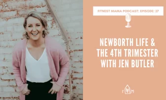 What Can I Expect in My 4th Trimester: Jen Butler from The Early Parenting Podcast