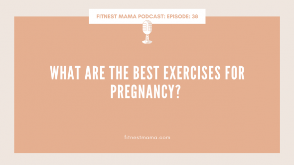 What are the Best Exercises for Pregnancy: Kath Baquie from FitNest Mama