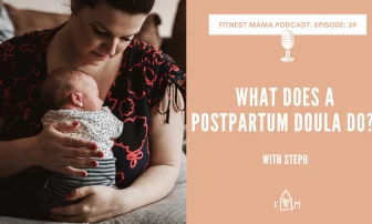 What does a Postpartum Doula do: Steph O'Brien