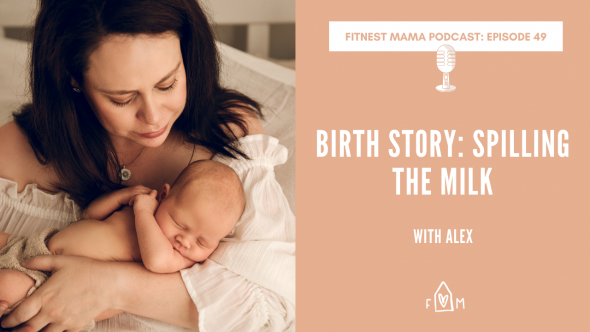 Birth Story Spilling the Milk: Alex