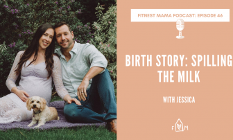 Birth Story Spilling the Milk: Jessica