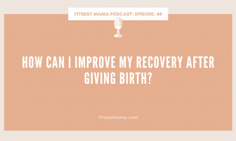 How can I improve my recovery after giving birth: Kath Baquie from FitNest Mama