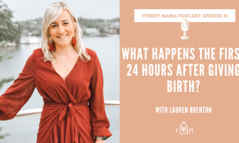 What happens the first 24 hours after giving birth: Lauren Brenton