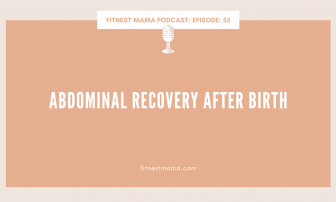 Abdominal Recovery After Birth: Kath Baquie from FitNest Mama