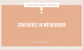 Confidence in Motherhood: Kath Baquie from FitNest Mama