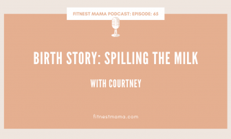 Positive Birth Stories Spilling the Milk: Courtney