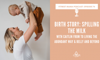 Birth Story: Spilling the Milk with Caitlin