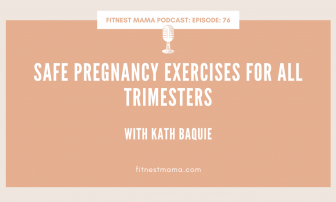 Safe Pregnancy Exercises for all trimesters Kath Baquie from FitNest Mama