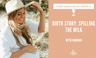 Birth Story: Spilling the Milk: Hannah from Baby Brain Podcast