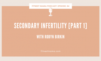 Secondary Infertility: Robyn Birkin from The Fertility Warriors