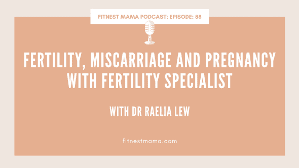 Fertility, miscarriage and pregnancy with fertility specialist: Dr Raelia Lew from Knocked Up Podcast and Women’s Health Melbourne