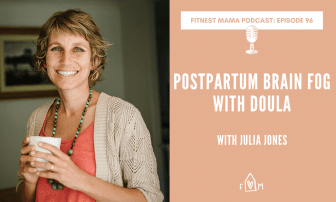 Postpartum brain fog with doula Julia Jones