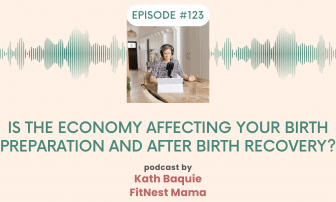 Is the economy affecting your birth preparation and after birth recovery