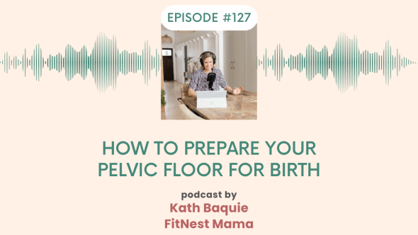 how to prepare your pelvic floor for birth