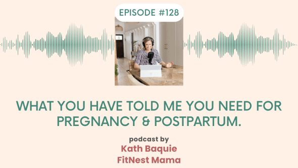What YOU have told me you need for pregnancy & postpartum.